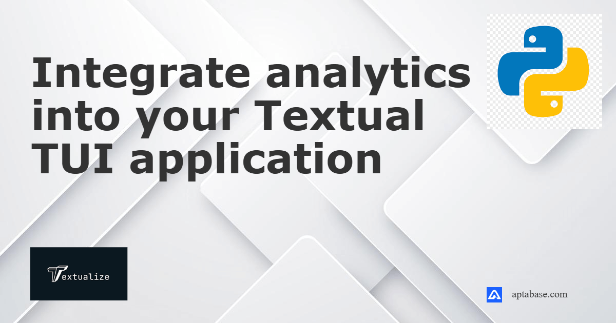 Complete Guide: Adding Analytics to Your Textual Python App with Aptabase