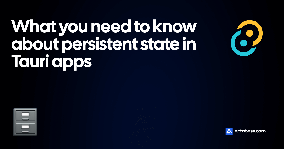 What you need to know about persistent state in Tauri apps